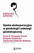Opieka oko... - Anna Pilewska-Kozak, Grażyna Stadnicka, Agnieszka Bałanda-Bałdyga -  fremdsprachige bücher polnisch 