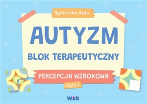 Obrazek Autyzm blok terapeutyczny Percepcja wzrokowa część 1