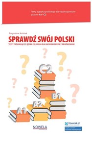Bild von Sprawdź swój polski Testy poziomujące z języka polskiego dla obcokrajowców z objaśnieniami Poziom