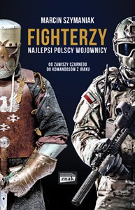 Bild von Fighterzy Najlepsi polscy wojownicy od Zawiszy Czarnego do komandosów z Iraku