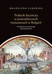 Bild von Praktyki lecznicze w prawosławnych monasterach w Bułgarii Perspektywa antropologii (post)sekularnej