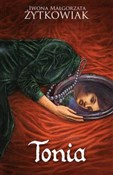 Polska książka : Tonia - Iwona Małgorzata Żytkowiak