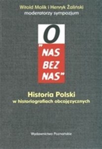 Bild von O nas bez nas Historia Polski w historiografiach obcojęzycznych