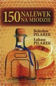 150 nalewe... - Bolesław Pilarek, Łuka Pilarek - Ksiegarnia w niemczech