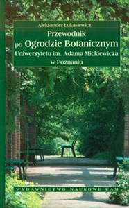 Obrazek Przewodnik po ogrodzie botanicznym Uniwersytetu im. Adama Mickiewicza w Poznaniu