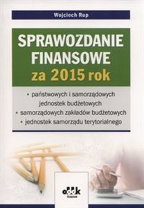 Bild von Sprawozdanie finansowe za rok 2015 państwowych i samorządowych jednostek budżetowych – samorządowych zakładów budżetowych – jednostek samorządu terytorialnego