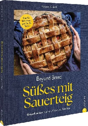 Obrazek KIMBELL, V: BEYOND BREAD. SÜßES MIT SAUERTEIG