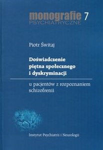 Bild von Doświadczenie piętna społecznego i dyskryminacji Monografie psychiatryczne 7. U pacjentów z rozpoznaniem schizofrenii