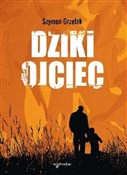 Polnische buch : Dziki ojci... - Szymon Grzelak