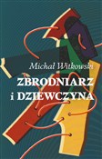 Polska książka : Zbrodniarz... - Michał Witkowski