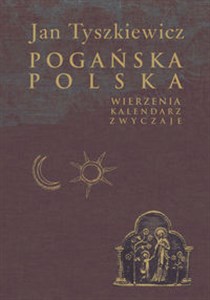 Bild von Pogańska Polska Wierzenia, kalendarz, zwyczaje