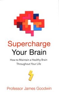 Obrazek Supercharge Your Brain How to Maintain a Healthy Brain Throughout Your Life