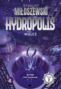 Polska książka : Hydropolis... - Zygmunt Miłoszewski
