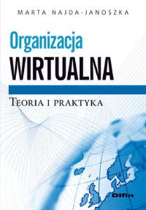 Obrazek Organizacja wirtualna Teoria i praktyka