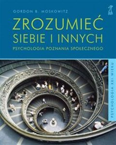 Obrazek Zrozumieć siebie i innych Psychologia poznania społecznego