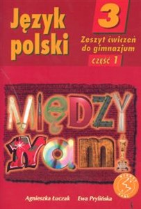Bild von Między nami 3 Język polski Zeszyt ćwiczeń Część 1 Gimnazjum