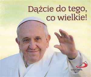 Obrazek Perełka papieska 25 - Dążcie do tego, co wielkie!
