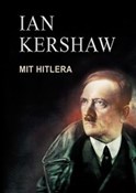 Zobacz : Mit Hitler... - Ian Kershaw