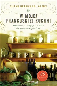 Bild von W mojej francuskiej kuchni Opowieść o tradycji i miłości do domowych posiłków