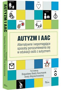 Bild von Autyzm i AAC Alternatywne i wspomagające sposoby porozumiewania się w edukacji osób z autyzmem