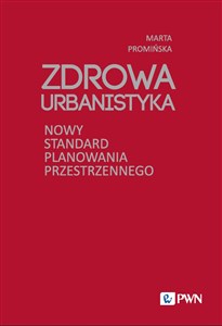 Obrazek Zdrowa Urbanistyka Nowy standard planowania przestrzennego