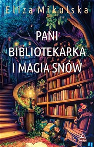 Bild von Pani bibliotekarka i magia snów. Zaczarowana pani bibliotekarka. Tom 4
