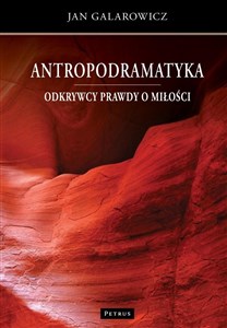 Obrazek Odkrywcy prawdy o miłości. Antropodramatyka