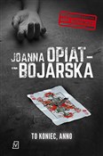 To koniec ... - Joanna Opiat-Bojarska -  Książka z wysyłką do Niemiec 
