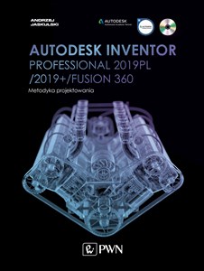 Obrazek Autodesk Inventor Professional 2019PL / 2019+ / Fusion 360. Metodyka projektowania (+ płyta CD)