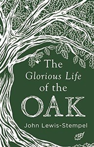 Bild von The Glorious Life of the Oak John Lewis-Stempel