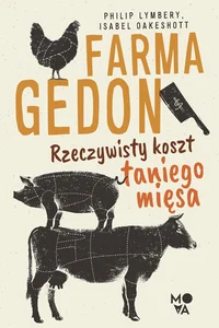 Obrazek Farmagedon Rzeczywisty koszt taniego mięsa