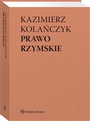 Polska książka : Prawo rzym... - Wojciech Dajczak, Kazimierz Kolańczyk