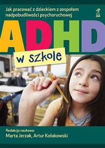 Obrazek ADHD w szkole Jak pracować z dzieckiem z zespołem nadpobudliwości psychoruchowej