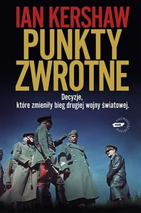 Obrazek Punkty zwrotne Decyzje, które zmieniły bieg drugiej wojny światowej