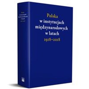 Obrazek Polska w instytucjach międzynarodowych w latach 1918-2018