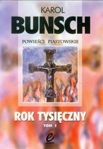 Obrazek Rok Tysięczny Tom 1 Powieśc z czasów Bolesława Chrobrego