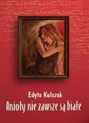 Anioły nie... - Edyta Kulczak -  polnische Bücher