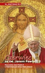 Obrazek Czerwiec ze św. Janem Pawłem II Nauczanie Jana Pawła II o Najświętszym Sercu Pana Jezusa
