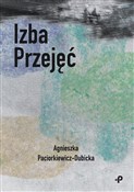 Polska książka : Izba Przej... - Agnieszka Paciorkiewicz-Dubicka