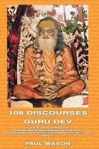 Obrazek 108 Discourses of Guru Dev Life & Teachings of Swami Brahmananda Saraswati Shankaracharya of Jyotirmath (1941-1953) Vol. I