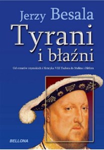 Bild von Tyrani i błaźni Od czasów rzymskich i Henryka VIII Tudora do Stalina i Hitlera