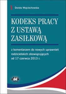 Bild von Kodeks pracy z ustawą zasiłkową z komentarzem do nowych uprawnień rodzicielskich