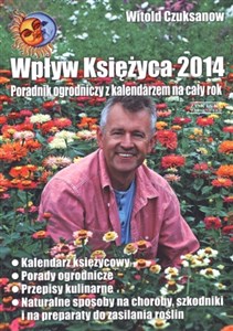 Bild von Wpływ Księżyca 2014 Poradnik ogrodniczy z kalendarzem na cały rok