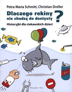 Obrazek Dlaczego rekiny nie chodzą do dentysty Historyjki dla ciekawskich dzieci