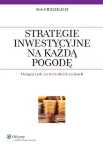 Obrazek Strategie inwestycyjne na każdą pogodę Osiągaj zysk na wszystkich rynkach