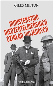 Bild von Ministerstwo niedżentelmeńskich działań wojennych czyli o tym, jak Churchill przeszkadzał w wojnie Hitlerowi