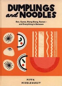 Bild von Dumplings and Noodles Bao, Gyoza, Biang Biang, Ramen - and Everything in Between