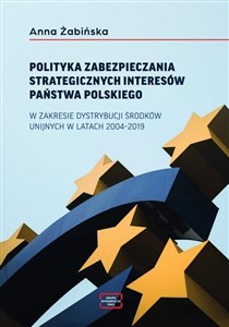 Bild von Polityka zabezpieczania strategicznych interesów państwa polskiego w zakresie dystrybucji środków unijnych w latach 2004-2019