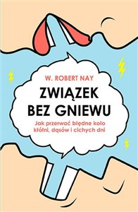 Obrazek Związek bez gniewu Jak przerwać błędne koło kłótni, dąsów i cichych dni