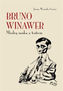 Obrazek Bruno Winawer Między nauką a teatrem